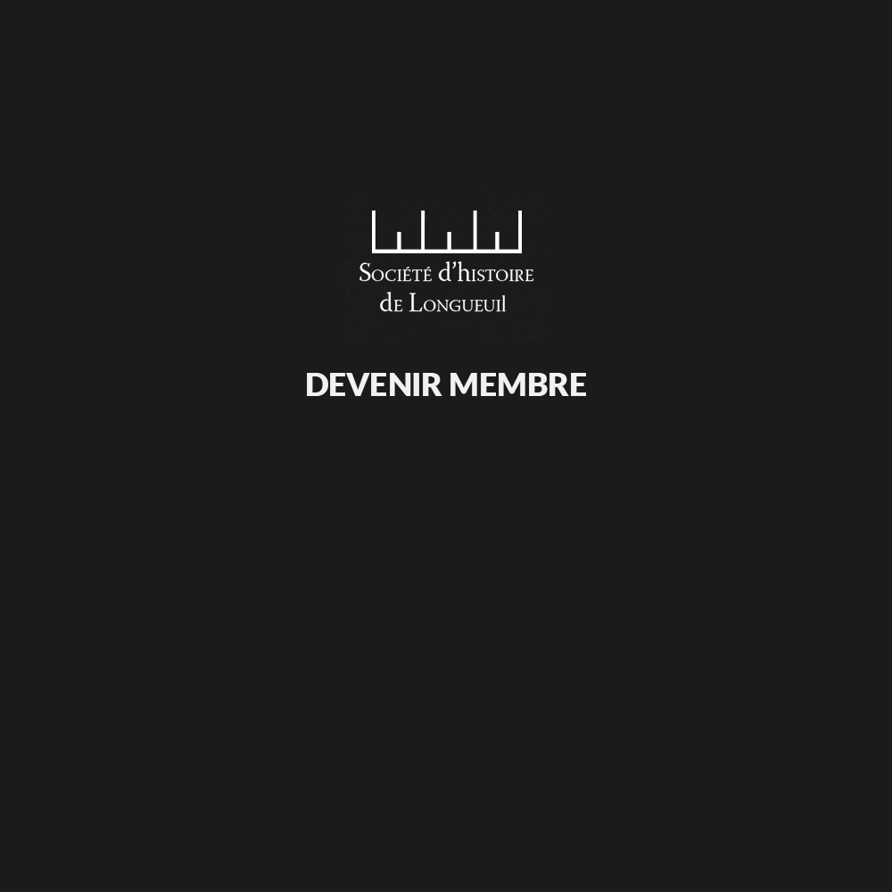 Adhésion Société d’histoire de Longueuil